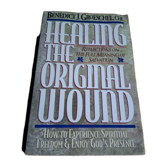 Healing the Original Wound: Reflections on the Full Meaning of Salvation - Picture 1 of 3